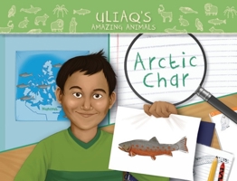 Uliaq's Amazing Animals: Arctic Char: English Edition 1774503654 Book Cover