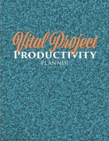 Vital Project Productivity Planner: Customizable Action Plan and Time Management Tool 1698464096 Book Cover