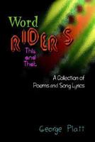 Wordrider's This and That: A Collection of Poems and Song Lyrics 1410754065 Book Cover