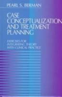 Case Conceptualization and Treatment Planning: Exercises for Integrating Theory with Clinical Practice 0761902155 Book Cover