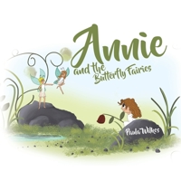 Annie and the Butterfly Fairies 1528924703 Book Cover