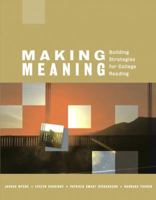 Making Meaning: Building Strategies for College Reading 0321355601 Book Cover