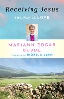 Receiving Jesus: The Way of Love 164065240X Book Cover