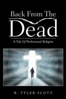 Back from the Dead: A Tale of Professional Religion 1512730289 Book Cover
