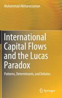 International Capital Flows and the Lucas Paradox : Patterns, Determinants, and Debates 9811390711 Book Cover