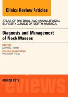 Diagnosis and Management of Neck Masses, an Issue of Atlas of the Oral & Maxillofacial Surgery Clinics of North America: Volume 23-1 0323356508 Book Cover