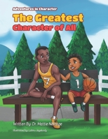 THE GREATEST CHARACTER OF ALL (ADVENTURES IN CHARACTER) 1951110145 Book Cover