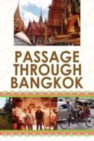 Passage Through Bangkok 1436352711 Book Cover