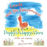 Frieda and the Lawnmower (Poppy's Happy Hens) 1038323622 Book Cover