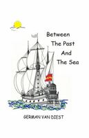 Between the Past and the Sea 1387560824 Book Cover