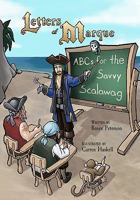 Letters of Marque: ABCs for the Savvy Scalawag 1453603859 Book Cover