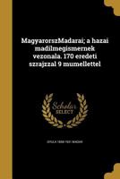 MagyarorszMadarai; a hazai madilmegismernek vezonala. 170 eredeti szrajzzal 9 mumellettel 1371004056 Book Cover