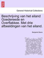 Beschrijving van het eiland Goedereede en Overflakkee. Met drie afbeeldingen van het eiland. 1241401586 Book Cover