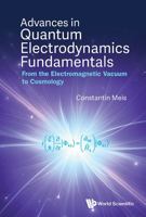 Advances in Quantum Electrodynamics Fundamentals: From the Electromagnetic Vacuum to Cosmology 9819826659 Book Cover