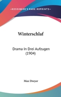 Winterschlaf: Drama In Drei Aufzugen (1904) 1167191390 Book Cover