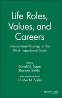 Life Roles, Values, and Careers: International Findings of the Work Importance Study 0787901008 Book Cover