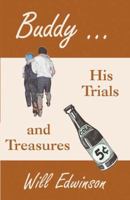 Buddy . . . His Trials and Treasures 1587364069 Book Cover