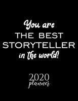 You Are The Best Storyteller In The World! 2020 Planner: Nice 2020 Calendar for Storyteller Christmas Gift Idea for Storyteller Storyteller Journal for 2020 120 pages 8.5x11 inches 1710246561 Book Cover