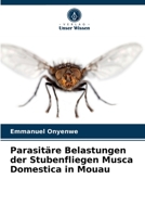 Parasitäre Belastungen der Stubenfliegen Musca Domestica in Mouau 6203653799 Book Cover
