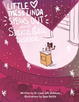Little Miss Linda Speaks Out About Sickle Cell Disease 1955316171 Book Cover