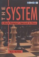 The System: A World Champion's Approach to Chess 1901983102 Book Cover