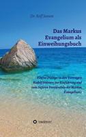 Das Markus Evangelium als Einweihungsbuch (German Edition) 3748218451 Book Cover