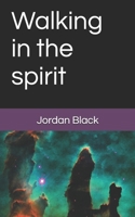 Walking in the spirit B0F89N76GM Book Cover