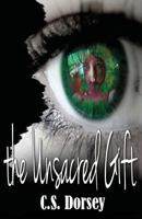 The Unsacred Gift 1460939700 Book Cover