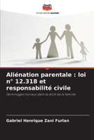 Aliénation parentale: loi n° 12.318 et responsabilité civile (French Edition) 6207949773 Book Cover