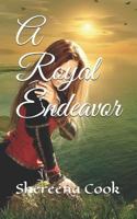 A Royal Endeavor (The Wolf Trilogy) 1983332437 Book Cover
