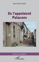 Ils l'appelaient Patacons (Graveurs de Mémoire) (French Edition) 2343231591 Book Cover
