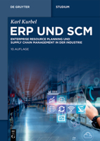 Erp Und SCM: Enterprise Resource Planning Und Supply Chain Management in Der Industrie 3111589366 Book Cover
