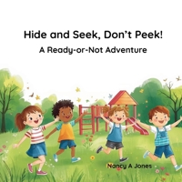 Hide and Seek, Don't Peek!: A Ready-or-Not Adventure (The Rhythm and Rhyme Adventures) B0GJ2XJ3GW Book Cover
