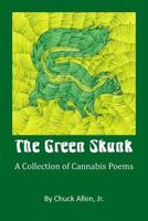 The Green Skunk: A Collection of Cannabis Poems 1942914296 Book Cover