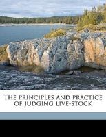 The principles and practice of judging live-stock - Primary Source Edition 1014202159 Book Cover