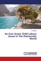 An Ever Green Child Labour Issues In The Democratic World 6200082871 Book Cover