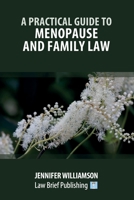 A Practical Guide to Menopause and Family Law 1912687631 Book Cover