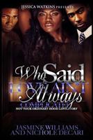 Who Said Love Ain't Always Complicated? 1523657774 Book Cover