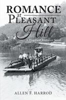 Romance at Pleasant Hill: A Historical Romance Novel 1543468306 Book Cover