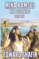 Mina Ramses: Part One: The Beginning 109316560X Book Cover
