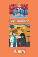 Bus Bubbler (Chris N Furr) (Chris N Furr Series) B0GB8BLGY9 Book Cover