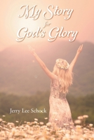 My Story for God's Glory 168486691X Book Cover