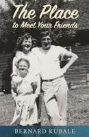 The Place to Meet Your Friends 0998345415 Book Cover