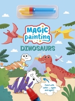 Magic Painting: Dinosaurs: Paint with Water ... Again and Again! 1398877867 Book Cover