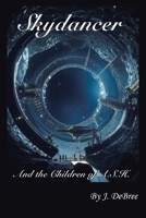 Skydancer: And the Children of A.S.H. B0FRFX2SZD Book Cover