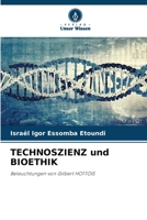 TECHNOSZIENZ und BIOETHIK: Beleuchtungen von Gilbert HOTTOIS 6206060209 Book Cover