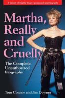Martha, Really and Cruelly: The Completely Unauthorized Autobiography 0740733206 Book Cover