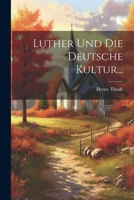 Luther und die Deutsche Kultur... 102055567X Book Cover