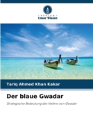 Der blaue Gwadar (German Edition) 6209802494 Book Cover