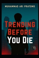 Trending Before You Die B0FLP4HPP9 Book Cover